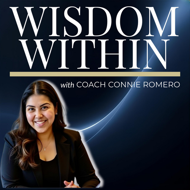 Wisdom Within with Coach Connie Romero podcast artwork